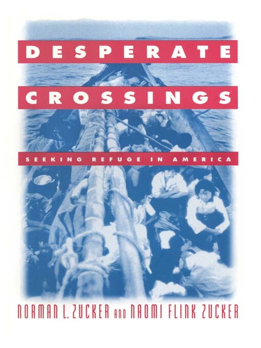 Title details for Desperate Crossings by Norman L. Zucker - Available